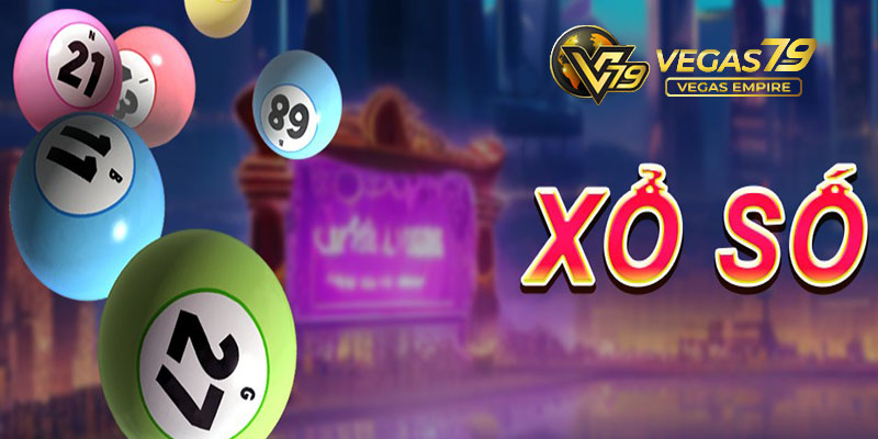 Xổ Số Vegas79 - Cơ Hội Trúng Lớn Mỗi Ngày Cho Lô Thủ